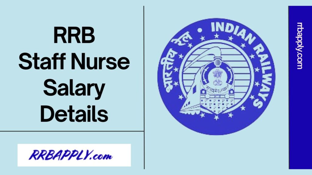 RRB Staff Nurse Salary 2024, Allowances, Perls and Salary in hand is discussed for the interested candidates to have a complete idea on it.