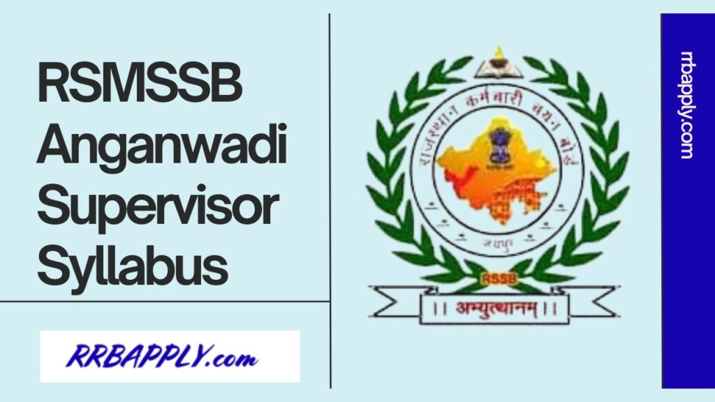 RSMSSB Anganwadi Supervisor Syllabus 2024 and Exam Pattern is discussed here for the aspirants to prepare for the written examination.