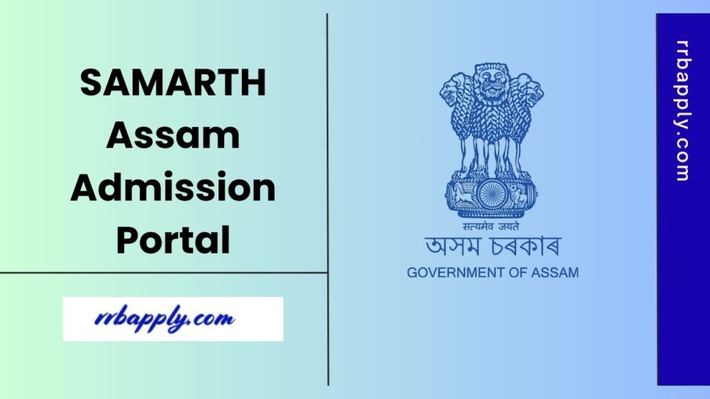 SAMARTH Assam Admission Portal 2025 for the Degree Admission / College Admission is announced. Check Assam College Admission Details Here
