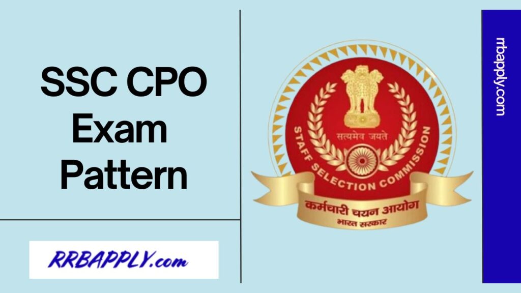 SSC CPO Exam Pattern 2024 - Check SSC CPO Paper I and II Scheme, Mark Distribution, Negative marking Scheme, and other related details here.