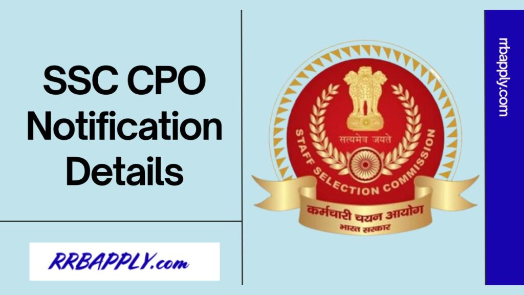 SSC CPO Notification 2024 - Get the SSC CPO Recruitment 2024 Examination details like eligibility, vacancy, key dates & application form here
