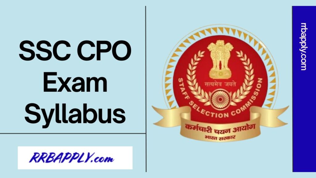 SSC CPO Syllabus 2024, Paper 1 & Paper 2 Exam Pattern and Complete Syllabus is shared on this page to let the aspirants prepare for the test.