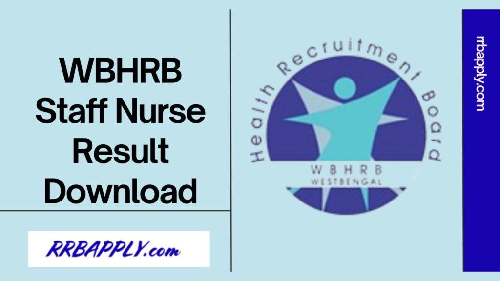WBHRB Staff Nurse Result 2024, Grade II Merit List & Cut Off Marks Direct link is shared here in c/w WB Health Nurse Recruitment Merit List