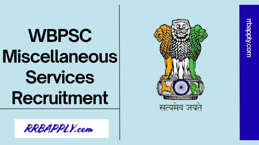 WBPSC Miscellaneous Services Recruitment 2024 Notification, Eligibility, Vacancy, Selection Process and Application Form is shared here.