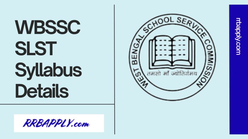 WBSSC SLST 2024 Syllabus PDF is available for applicants. Check the Detailed Syllabus of West Bengal SSC SLST with Test Pattern from here.
