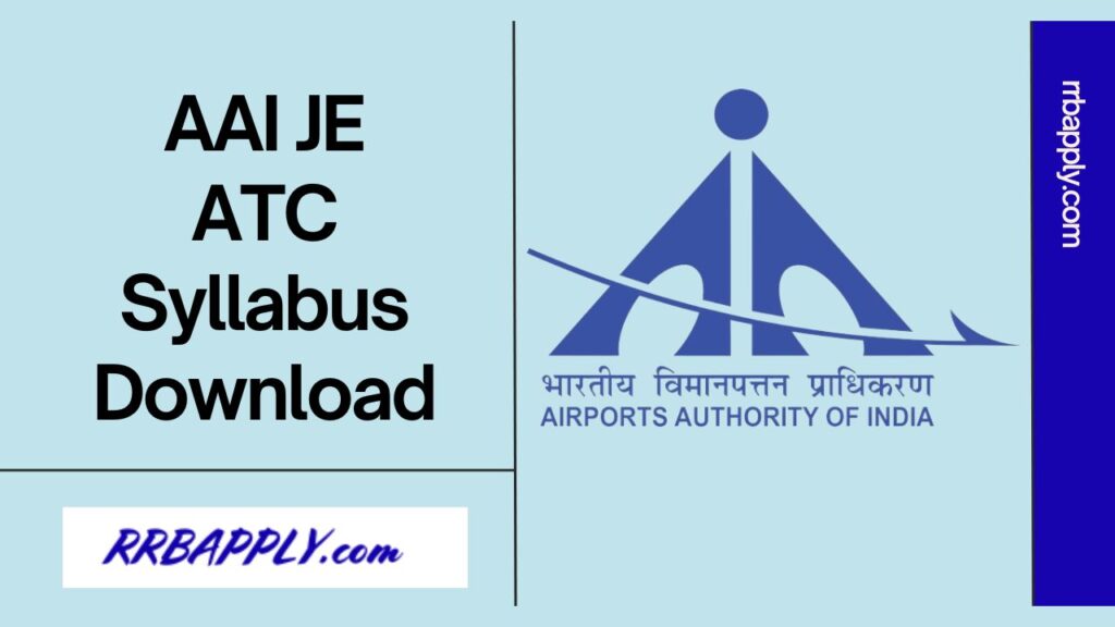 AAI JE ATC Syllabus 2024, Get AAI Junior Executive ATC Exam Pattern & Syllabus PDF shared here to prepare for the selection test.