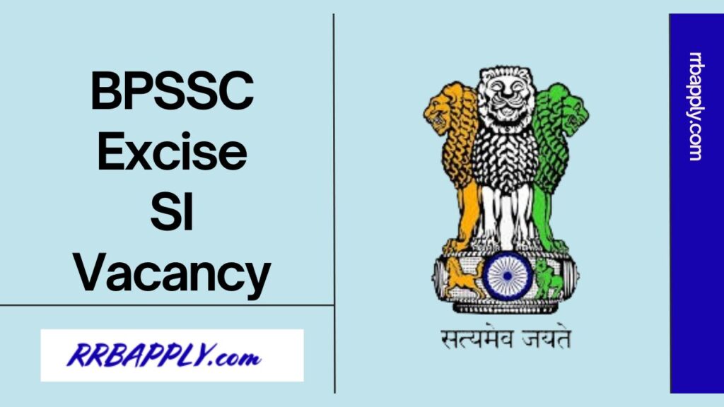 Bihar Excise SI Recruitment 2024, BPSSC Prohibition Sub Inspector Vacancy Notification, Eligibility, Age Limit & Apply Online Link is Here