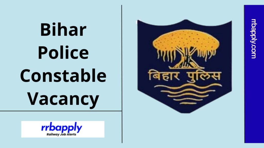 Bihar Police Constable Recruitment 2024: Get CSBC Bihar Constable Recruitment 2024 Notification, Eligibility, Vacancy & Application Link Here