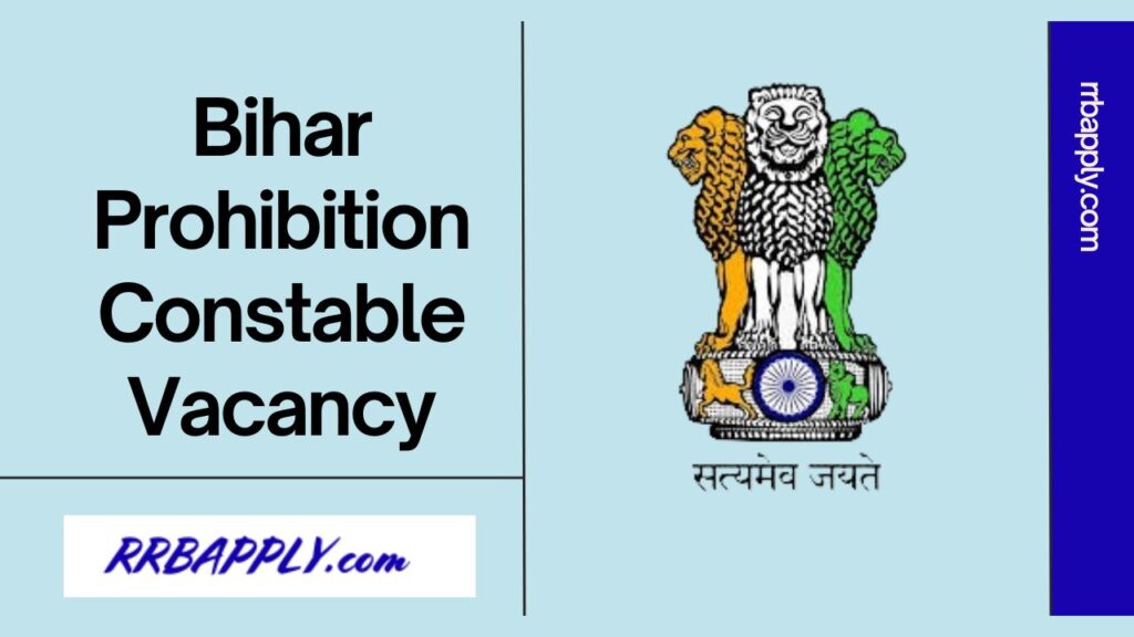 Bihar Police Prohibition Constable Recruitment 2024: CSBC Prohibition Constable Vacancy Notice Eligibility & Application Form is shared Here