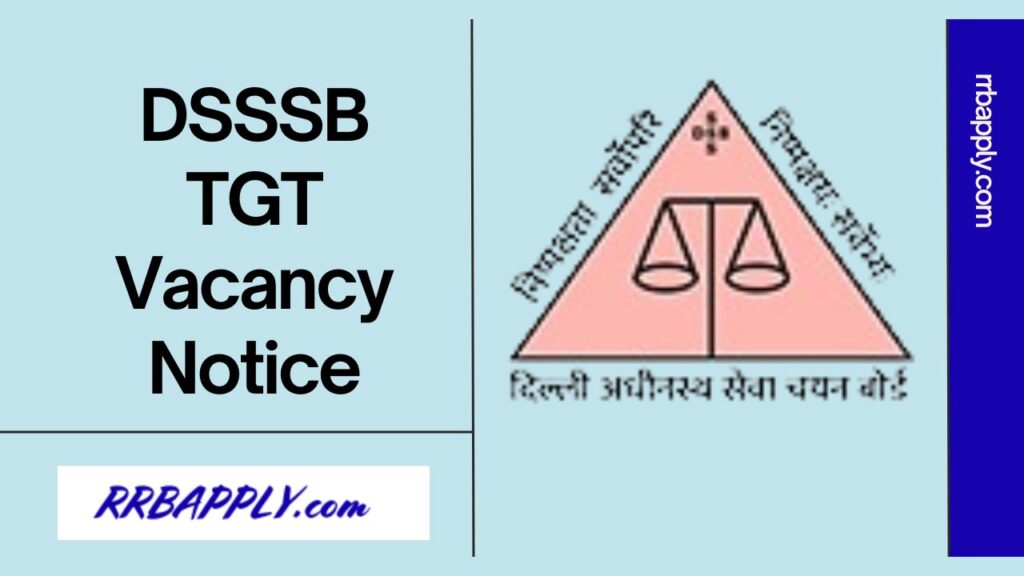 DSSSB TGT Recruitment 2024 Notification Details like Eligibility, Vacancy & Online Application Link is shared on this page for aspirants.