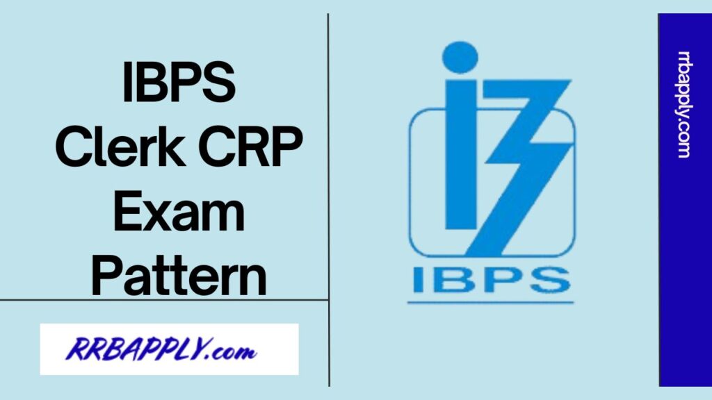 IBPS Clerk Exam Pattern 2024: Check IBPS Clerk CRP Prelims and Mains Question Pattern Details available here to prepare for the Online Test.