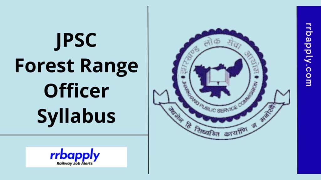 JPSC Forest Range Officer Syllabus 2024 and Exam Pattern is ready here to help the aspirants prepare for Prelims and Mains Exam.