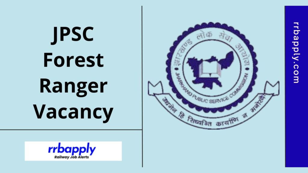 JPSC Forest Range Officer Recruitment 2024: Get the Jharkhand PSC Forest Ranger and Assistant Conservator of Forest Notification Details from Here