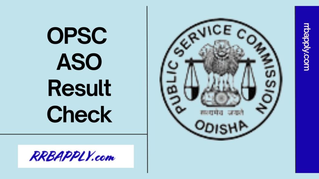 OPSC ASO Result 2024: Check Odisha Assistant Section Officer Recruitment Result 2024 through the Direct Link attached for convenience.