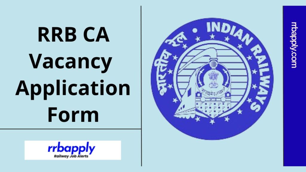 RRB CA Application Form 2024 will be available soon. Check the Railway Recruitment Board RRB Commercial Apprentice Application Form