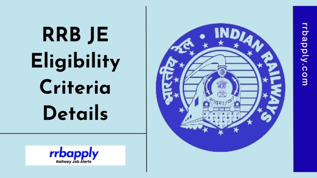 RRB JE Eligibility Criteria 2024 detailing the Age Limit, Educational Qualification, Medical Standard etc to apply is discussed on this page.