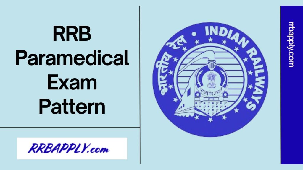 RRB Paramedical Exam Pattern 2024 Details like Exam Subjects, mark distribution, test duration, negative marking scheme etc are shared here.