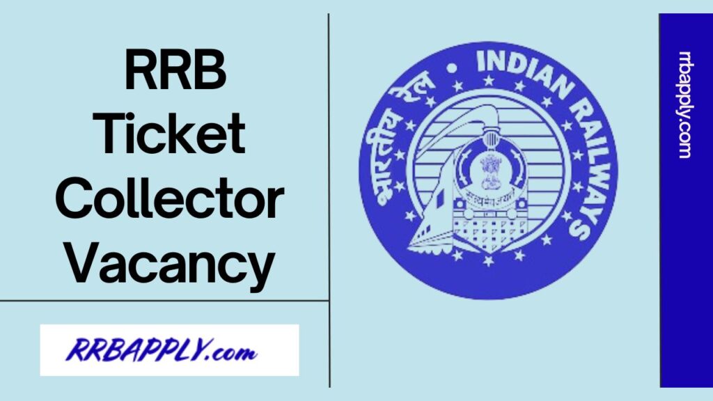 Railway TC Recruitment 2024: Check RRB Ticket Collector Vacancy Notification 2024 Details like Eligibility, Vacancy & Application Form Here.