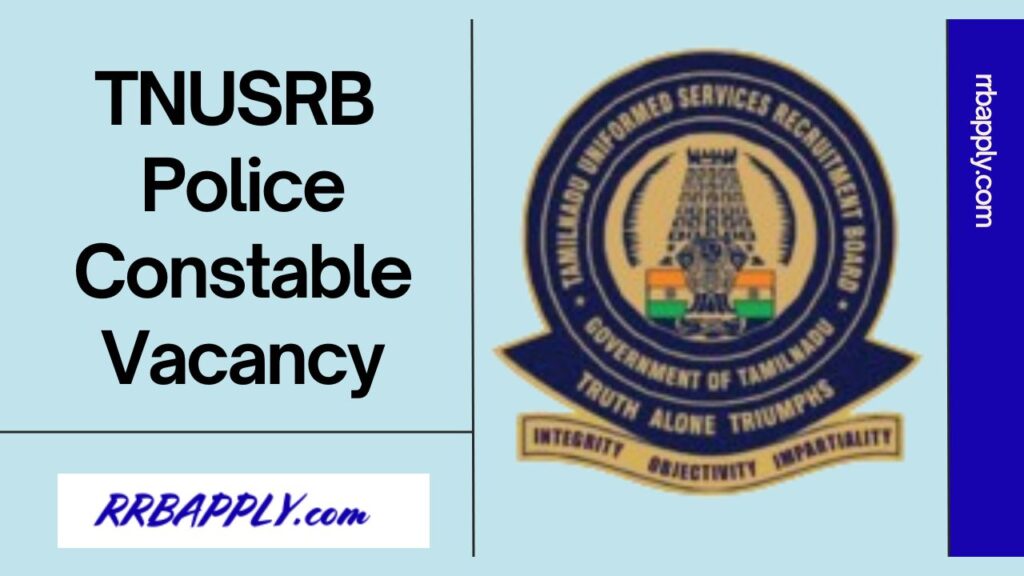 TNUSRB Police Constable Recruitment 2024, Tamil Nadu PC Vacancy Notification 2024 Details like eligibility, vacancy and apply online link.