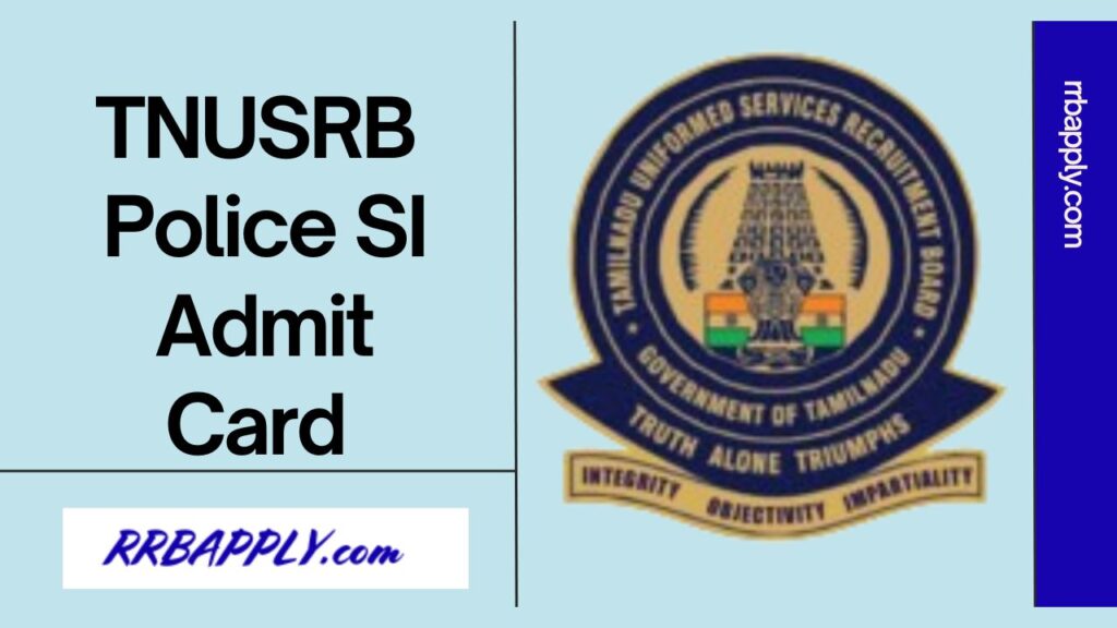 TNUSRB SI Hall Ticket 2024, TN Police Sub Inspector Admit Card Direct Link is shared here for the aspirants to download call letter from here