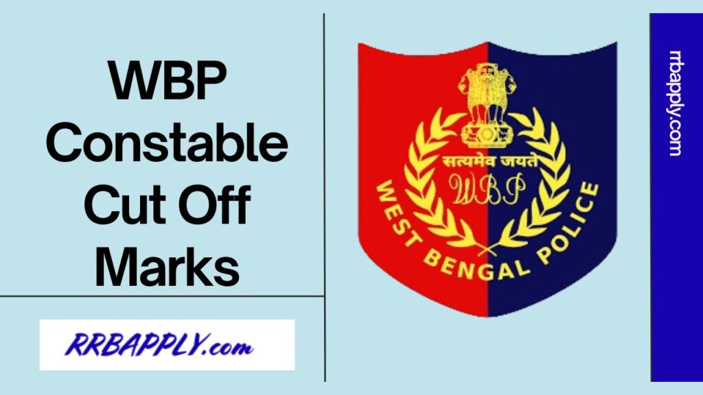 WB Police Constable Cut Off 2024: WBP Constable Previous & Expected Cut Off Marks are shared on this page for the aspirants