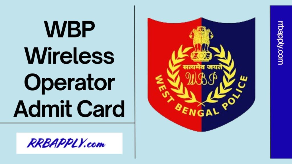 WB Police Wireless Operator Admit Card 2024, Direct Link to WBP Police Wireless Operator Hall Ticket 2024 is available here for aspirants