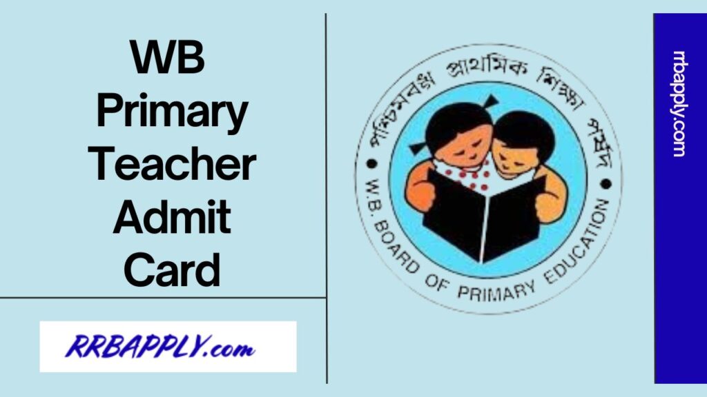 WB Primary Teacher Admit Card 2024 releases online. WBBPE Primary Teacher Viva / Interview Admit Card Direct Link is Available Here