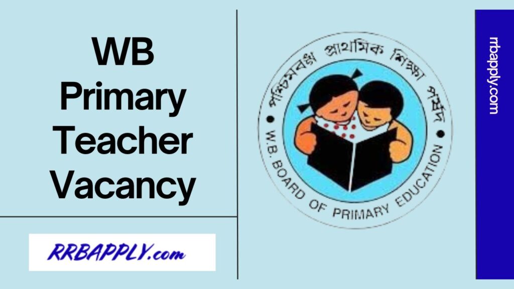 WB Primary Teacher Recruitment 2025: Check West Bengal Primary Teacher Vacancy 2025 Notice & Application Form @ wbbpeonline.com from here.