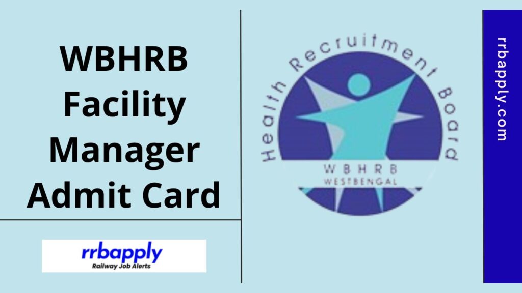 WBHRB Facility Manager Admit Card 2024 Direct Download Link is shared on this page for the aspirants to easily fetch the call letter.