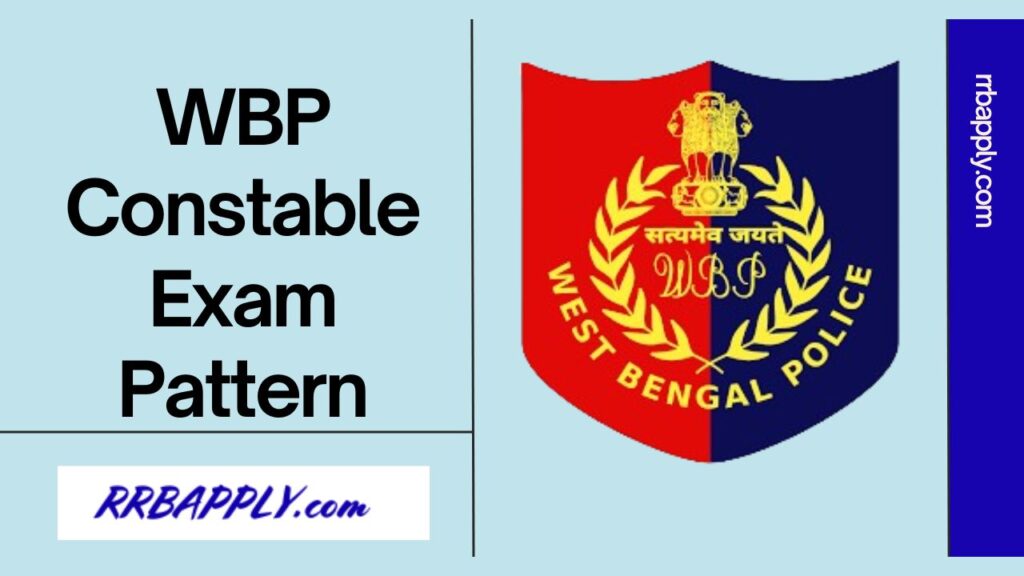 WBP Constable Exam Pattern 2024 - Check WB Police Constable Revised Written Exam Pattern detailed on this page for aspirants.