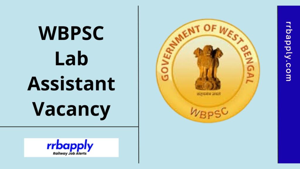 WBPSC Lab Assistant Recruitment 2024 Notification PDF, Eligibility & Online Application Direct Link is shared here for the aspirants