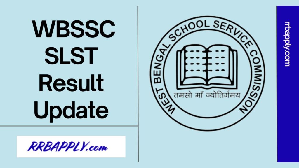 WBSSC SLST Result 2024: West Bengal Central School Service Commission will declare the SLST 2024 Result soon. Get updates from Here.