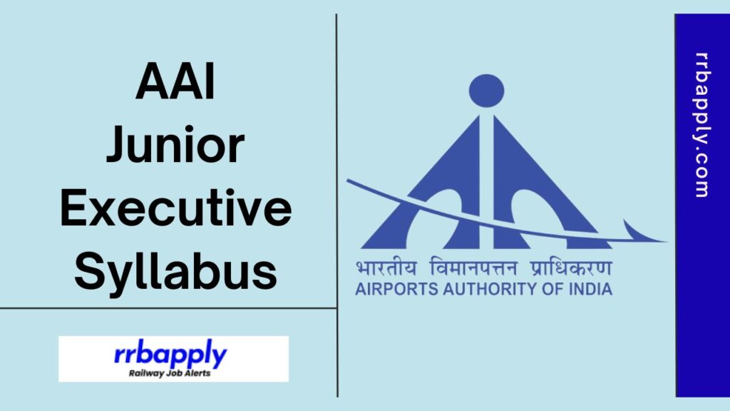 AAI Junior Executive Syllabus 2024: Check AAI Junior Executive & Manager Exam Pattern and Complete Syllabus as it is shared on this page.