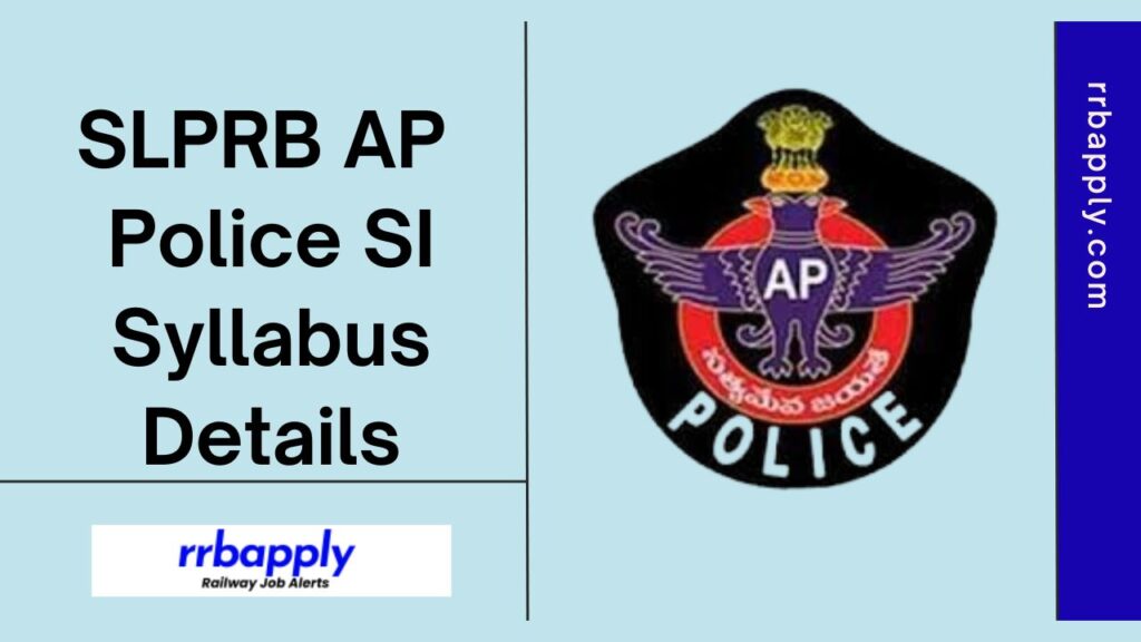 AP Police SI Syllabus 2024, SLPRB AP Sub Inspector Exam Pattern and Prelims and mains exam syllabus is available here for the interested