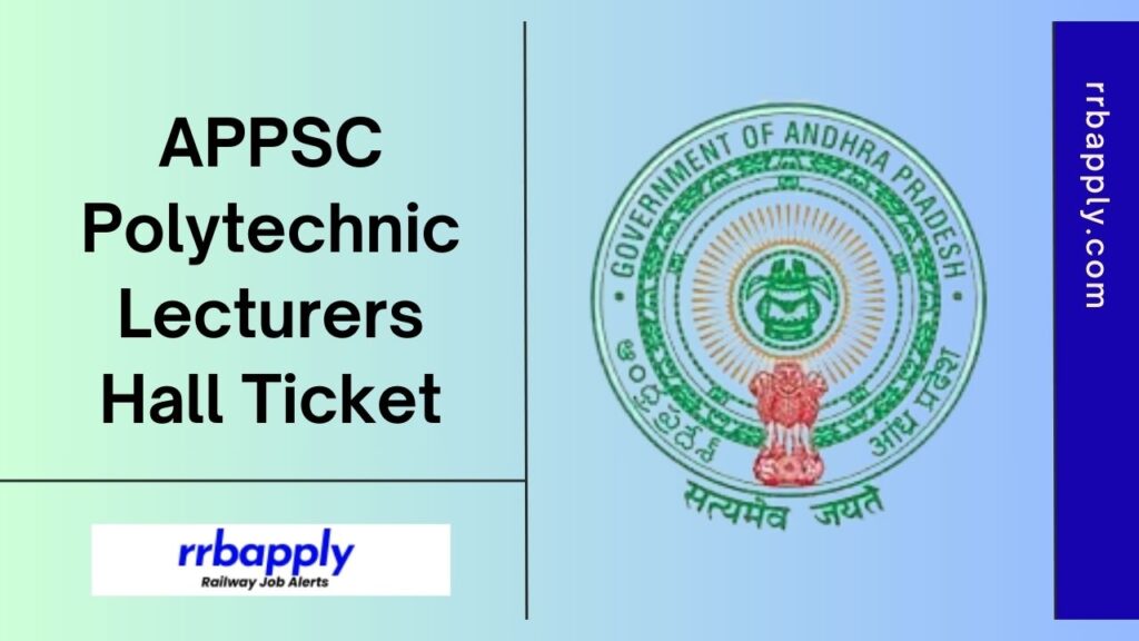 APPSC Polytechnic Lecturers Hall Ticket 2024 - Get AP Polytechnic Lecturer Call Letter Direct Link is shared on this page for the aspirants.