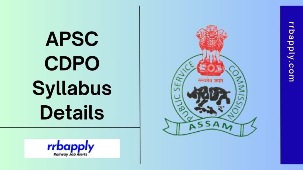 APSC CDPO Syllabus 2024: Check the Assam PSC CDPO Recruitment Paper Wise Syllabus Details and PDF from this page.