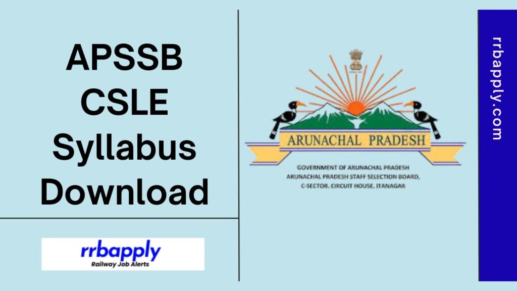 APSSB CSLE Syllabus 2024: Get Arunachal Pradesh SSB CSL Exam Syllabus and Exam Pattern as it is shared on this page for complete preparation.