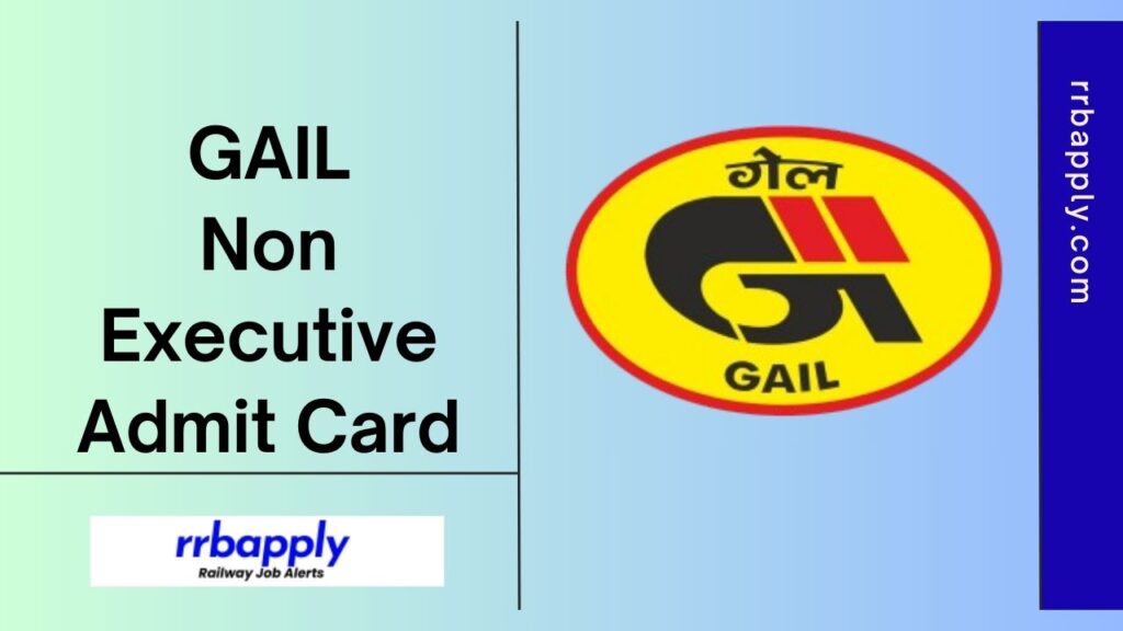 GAIL Non Executive Admit Card 2024: Check the Direct Link of Call Letter in c/w GAIL India Non-Executive Posts Recruitment 2024 from Here.