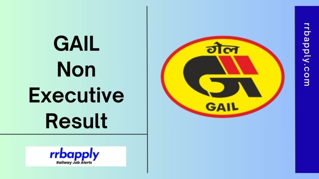 GAIL Non Executive Result 2024: Check GAIL India Non-Executive Recruitment 2024 Result, Cut Off & Final Merit List through the link shared.