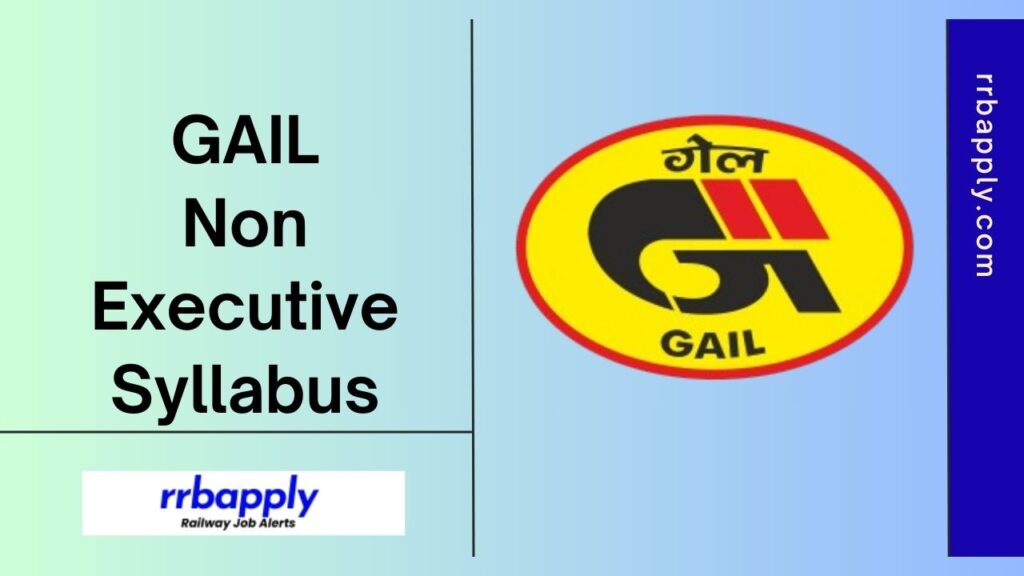 GAIL Non Executive Syllabus 2024: Check GAIL India Non-Executive Recruitment Syllabus & Exam Pattern shared here for preparation of aspirants