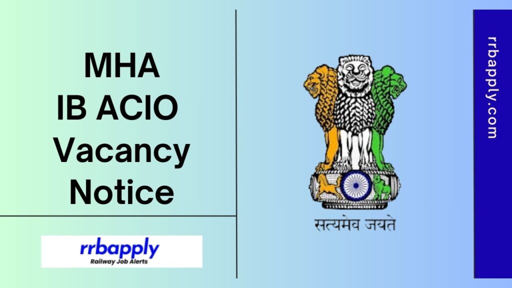 IB ACIO Recruitment 2024: Check MHA Intelligence Bureau ACIO Vacancy Notification, Eligibility & Application Form as shared on this page.