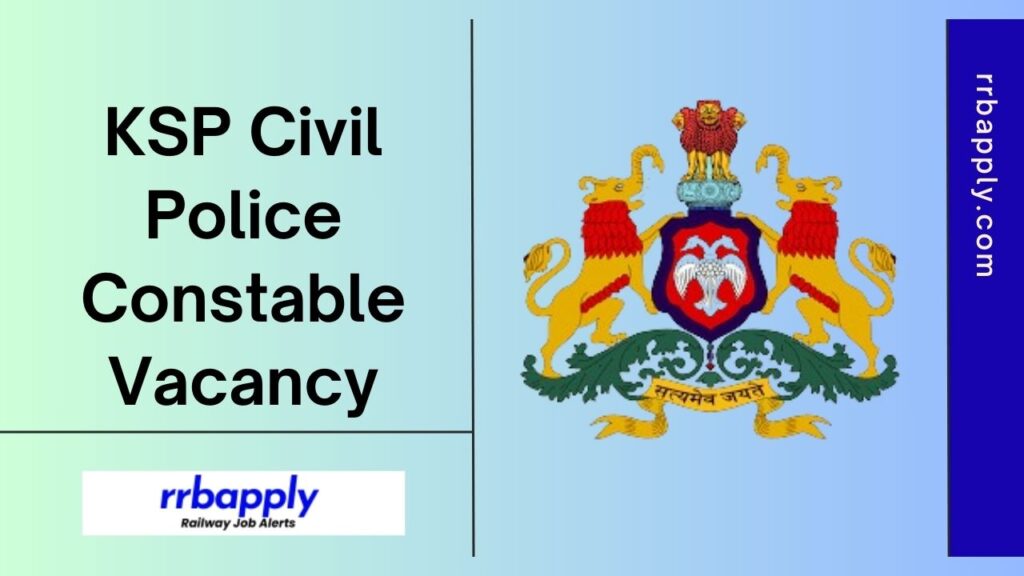 KSP Civil Police Constable Recruitment 2025 - Check details of Karnataka Civil Police Constable Vacancy Details shared on this page for all.