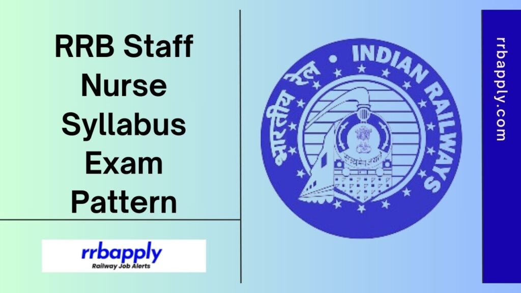 RRB Staff Nurse Syllabus 2024: Check Railway Nursing Superintendent Syllabus and Exam Pattern as it is shared for the aspirants to prepare.