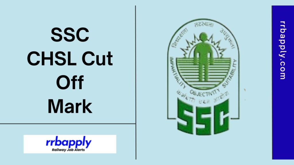 SSC CHSL Cut Off 2024, Check Staff Selection Commission CHSL Tier 1 & Tier 2 Cut Offs and Previous Cut Off Marks shared Here for aspirants