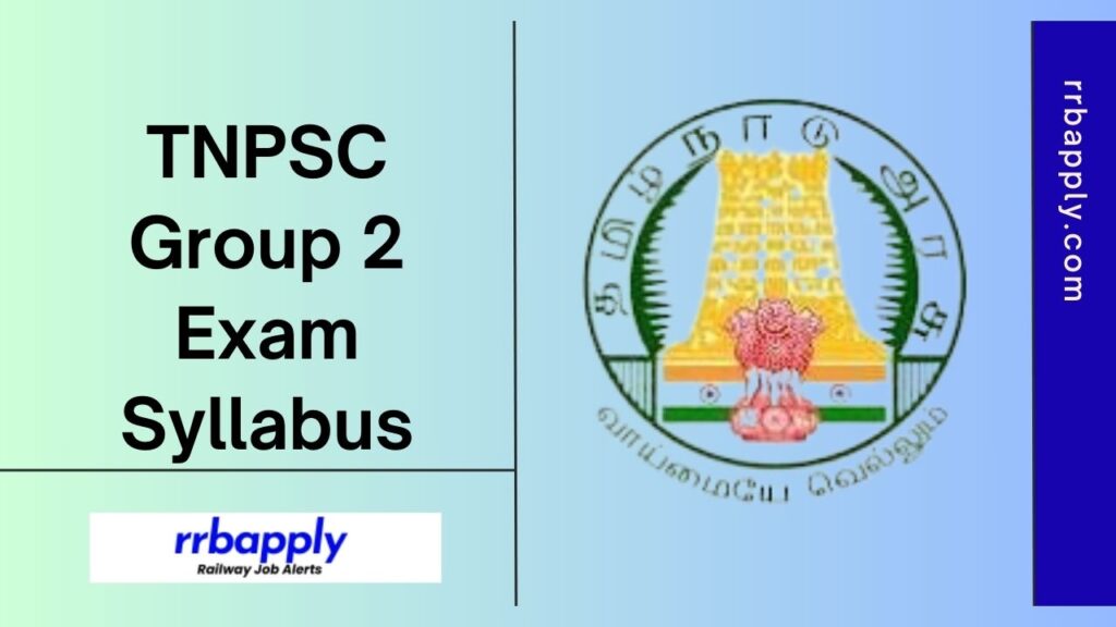 TNPSC Group 2 Syllabus 2024 & Exam Pattern - Candidates can check the TNPSC Group 2 & 2A Exam Pattern with Syllabus PDF through this page.