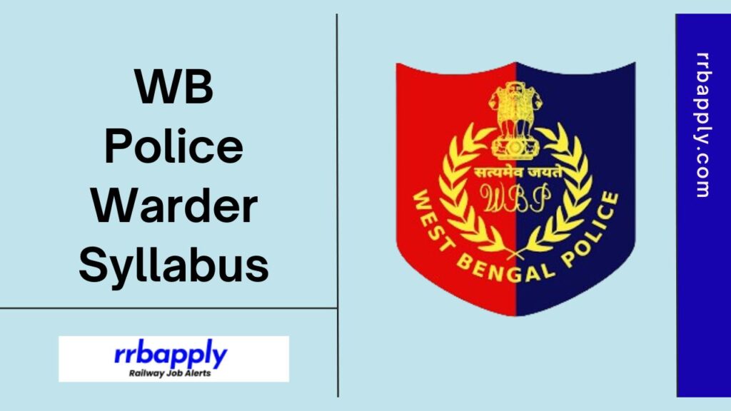 WB Police Warder Syllabus 2024, wbpolice.gov.in Jail Warder Exam Pattern and Written Exam Syllabus is shared on this page for preparation