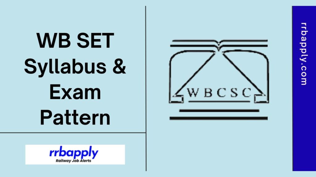 WB SET Syllabus 2024: Check West Bengal SET Syllabus for both Paper 1 & Paper 2 along with the Exam Pattern is shared here for the aspirants.