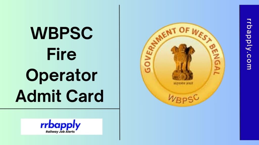 WBPSC Fire Operator Admit Card 2024, Hall Ticket Direct Link of West Bengal PSC Fire Operator Recruitment is shared on this page for aspirant