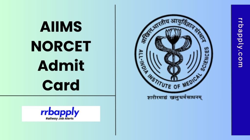 AIIMS NORCET 9 Admit Card 2025 Download Link for the Stage I & Stage II is shared on this page for the aspirants on this page