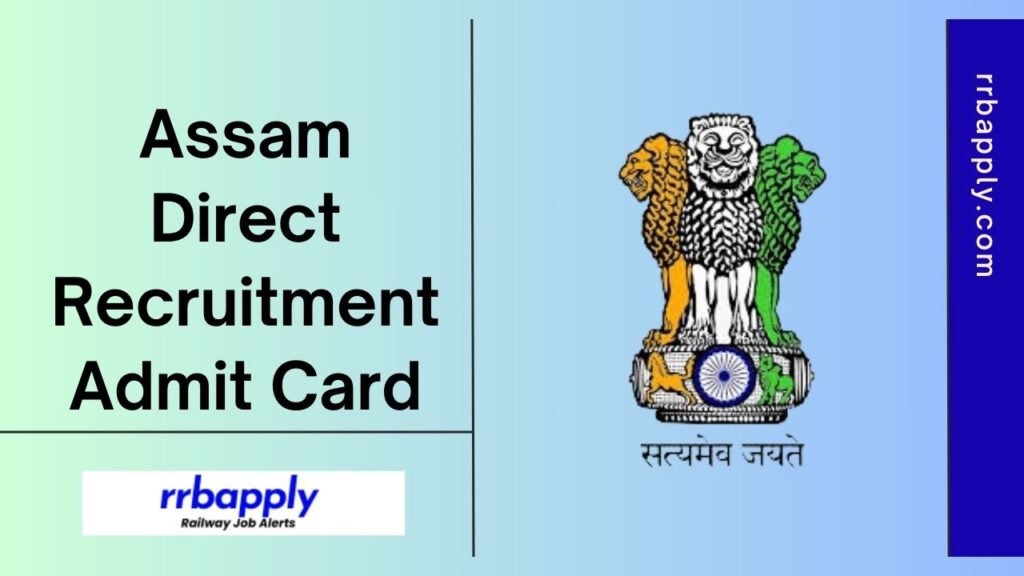 Assam Direct Recruitment Admit Card 2024 Download Link and Exam Date Update is shared on this page for the aspirants.